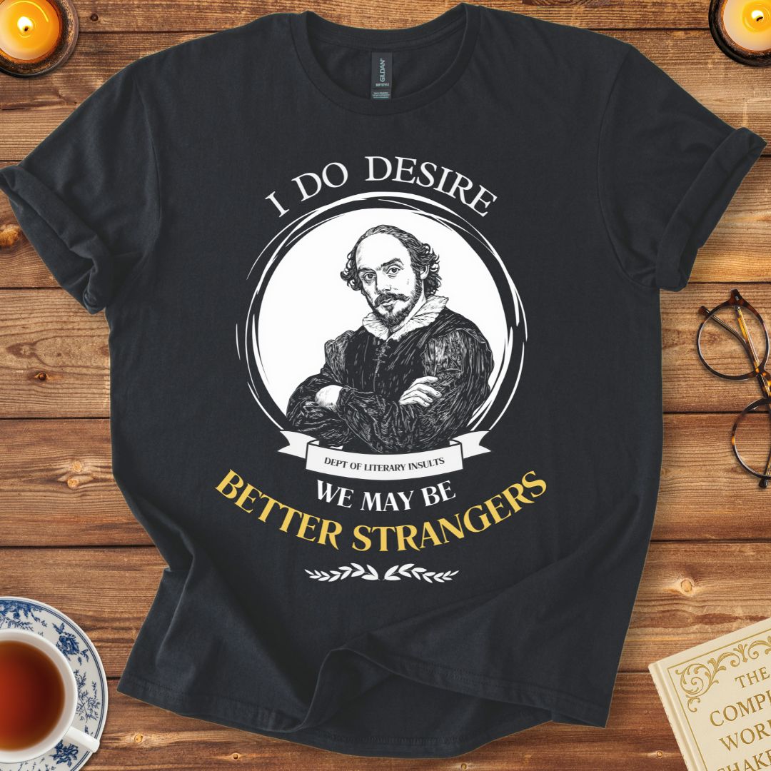 Better Strangers Shakespeare T-Shirt