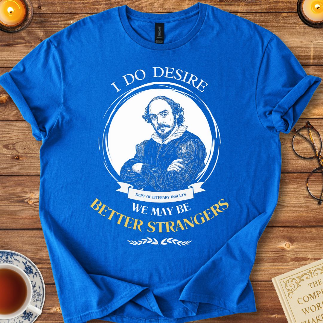 Better Strangers Shakespeare T-Shirt