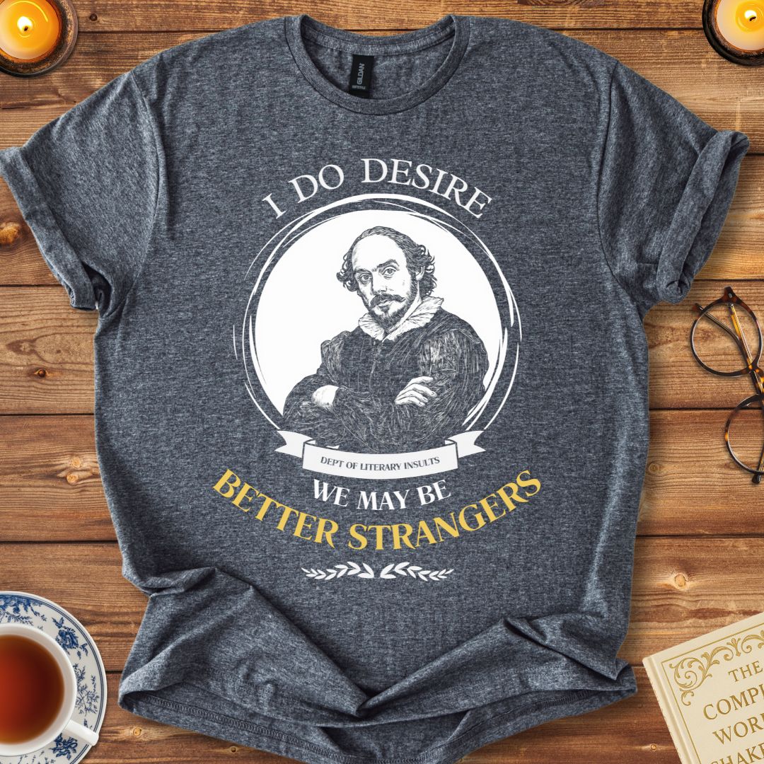 Better Strangers Shakespeare T-Shirt
