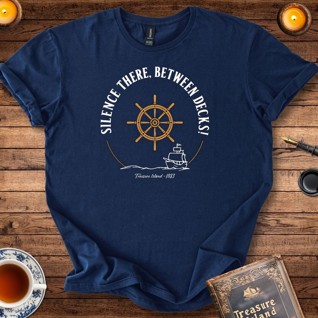 Silence There, Below Decks! T-shirt