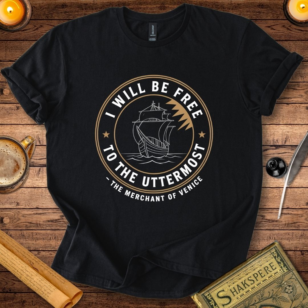 I Will be Free to the Uttermost Shakespeare T-Shirt