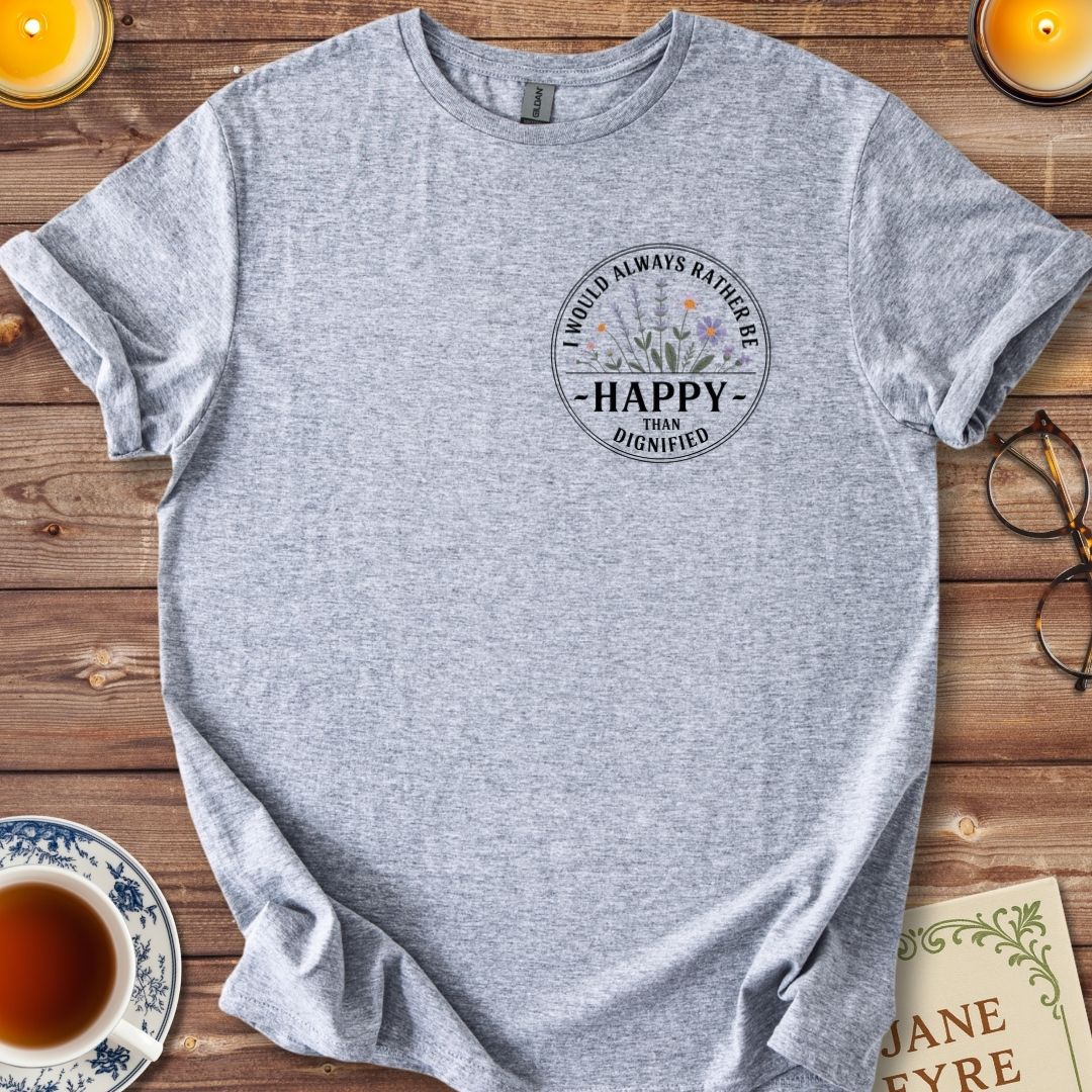 Rather be Happy Than Dignified Jane Eyre T-Shirt