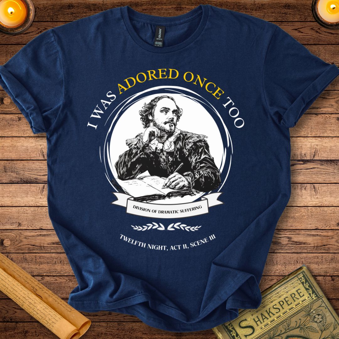 I Was Adored Once Too Shakespeare T-shirt