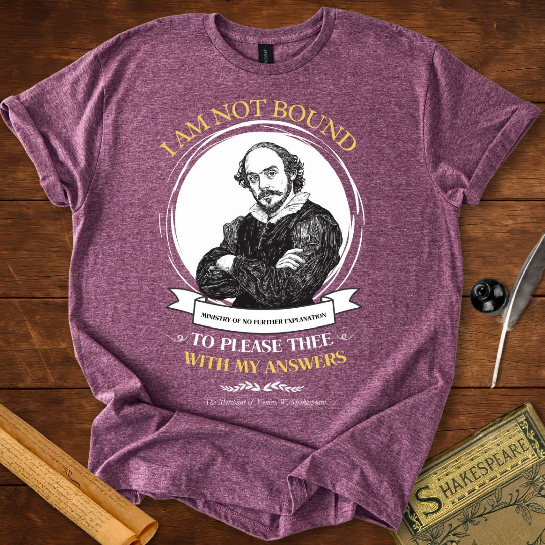I Am Not Bound to Please Thee – Shakespeare T-Shirt
