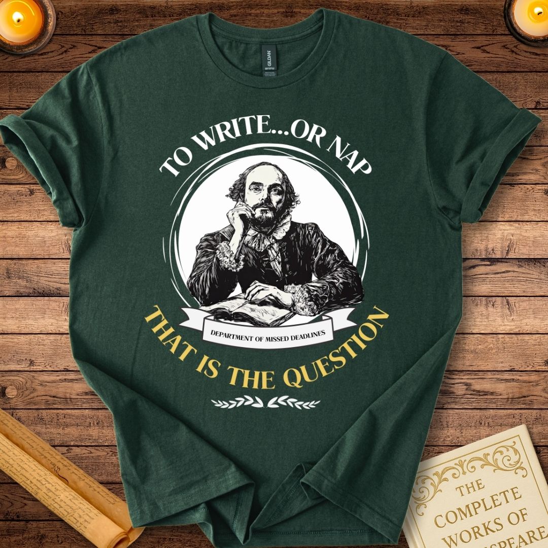 To Write....or Nap That is the Question T-Shirt