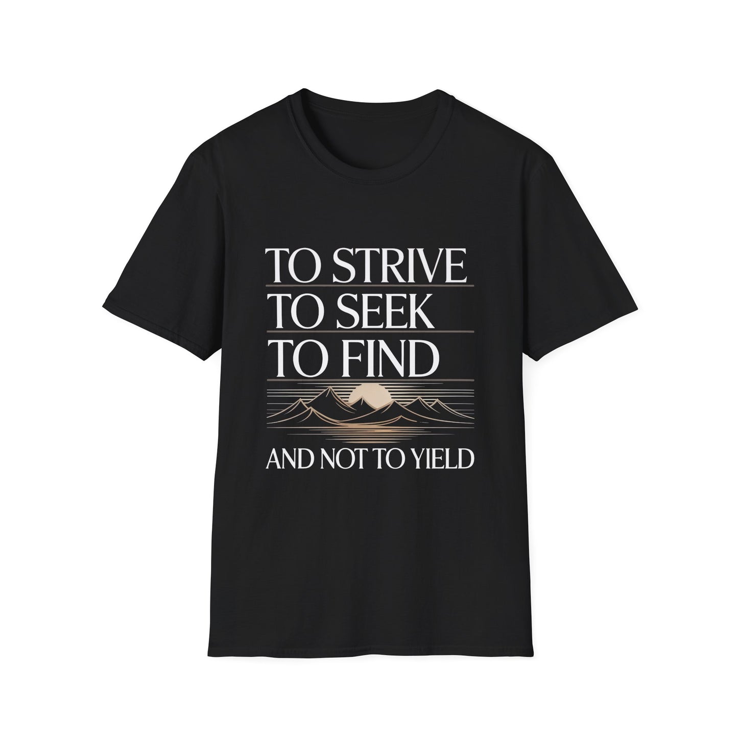 Copy of To strive, to seek, to find, and not to yield T-Shirt