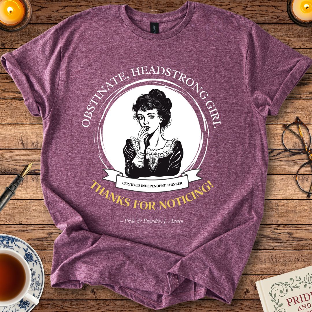 Obstinate Headstrong Girl Fun Pride and Prejudice T-Shirt Heather Maroon