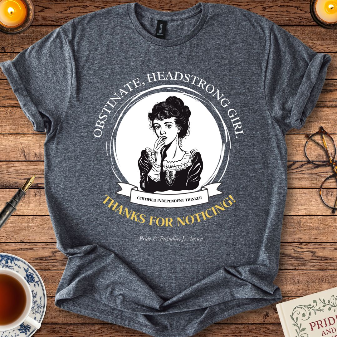 Obstinate Headstrong Girl Fun Pride and Prejudice T-Shirt Dark Heather