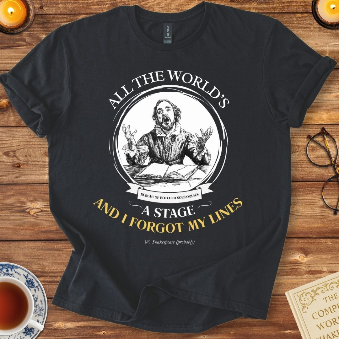 All The World's A Stage and I Forgot My Lines Shakespeare T-Shirt Black