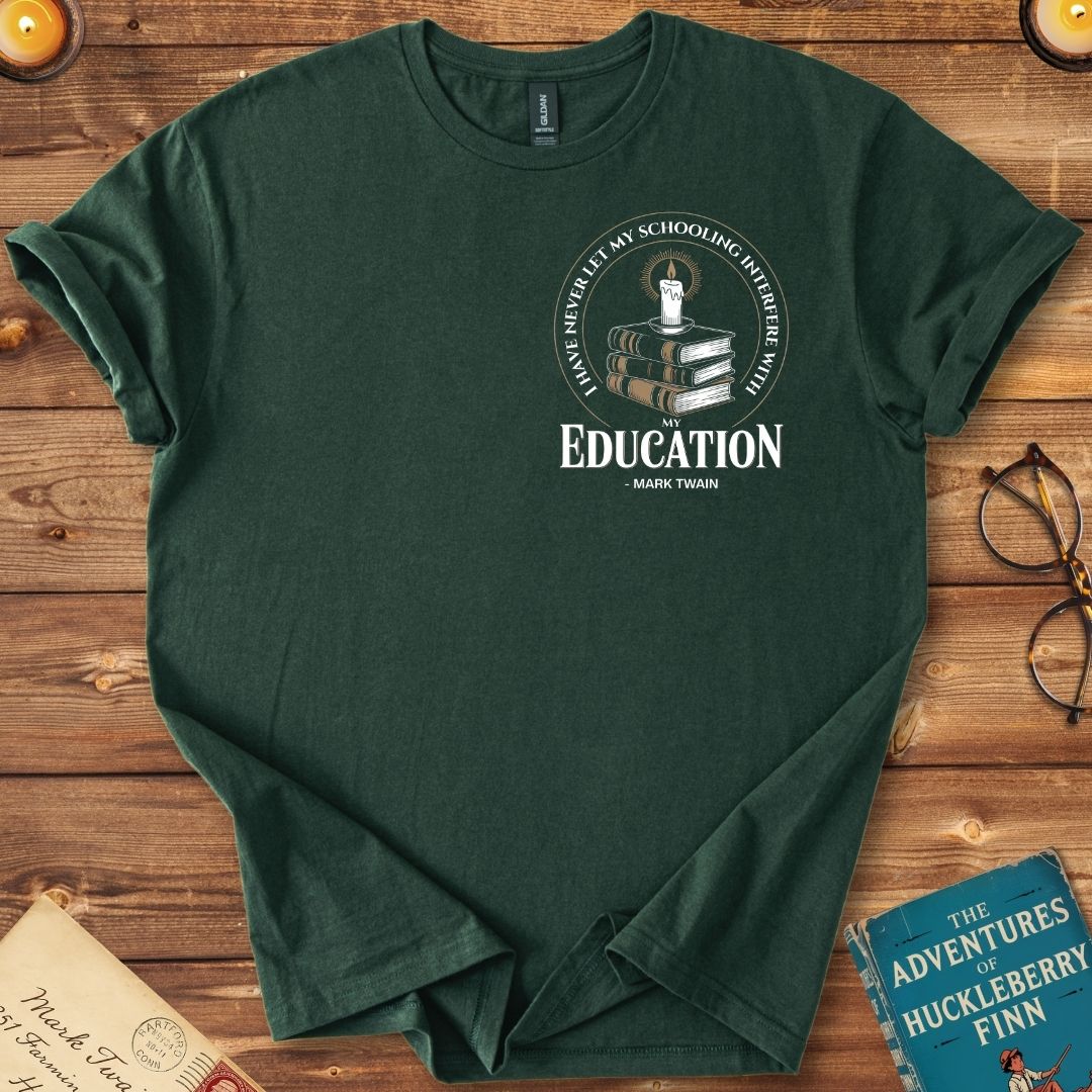 I Have Never Let My Schooling (Insignia) Mark Twain T-Shirt Forest Green