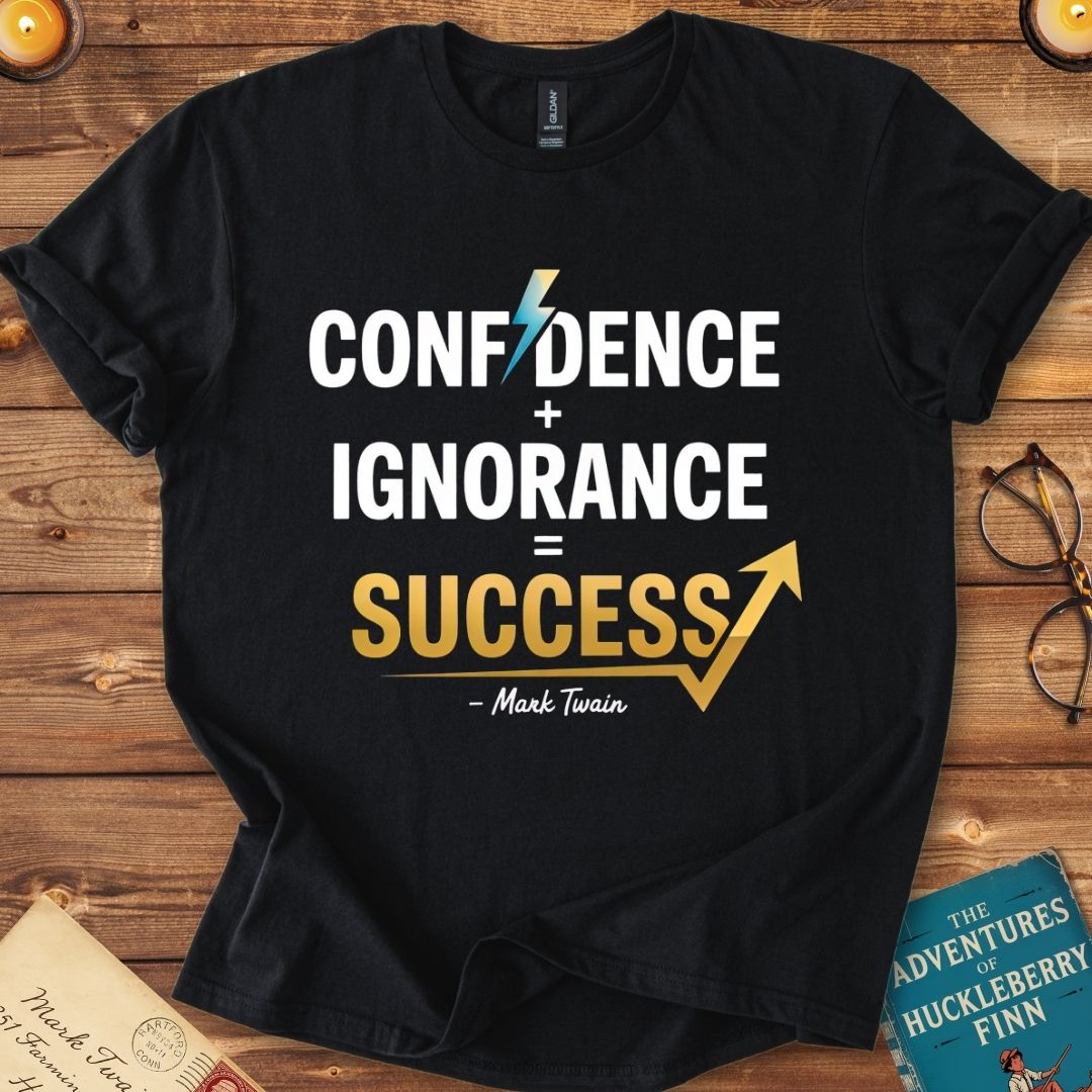 Confidence + Ignorance = Success : Mark Twain T-Shirt Black
