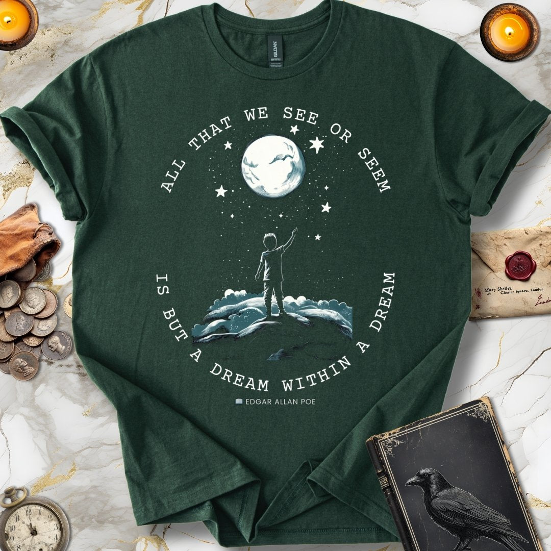 All That We See or Seem T-Shirt