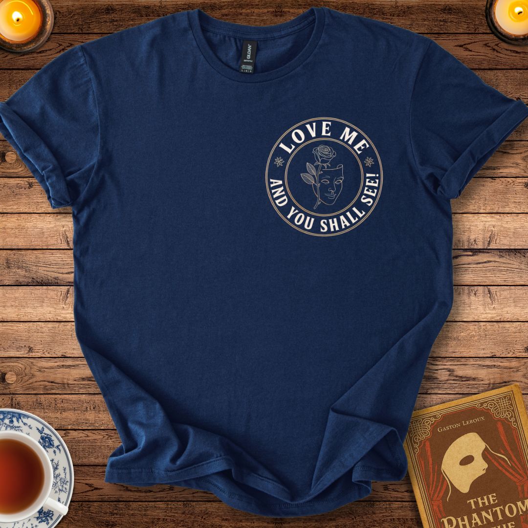 Love Me and You Shall See! – Phantom of the Opera T-Shirt Navy