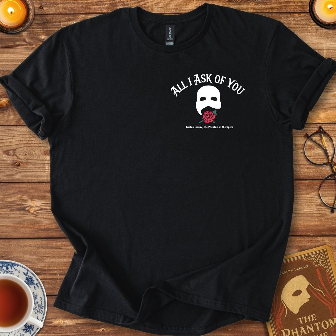 All I Ask of You – Phantom of the Opera Insignia T-Shirt