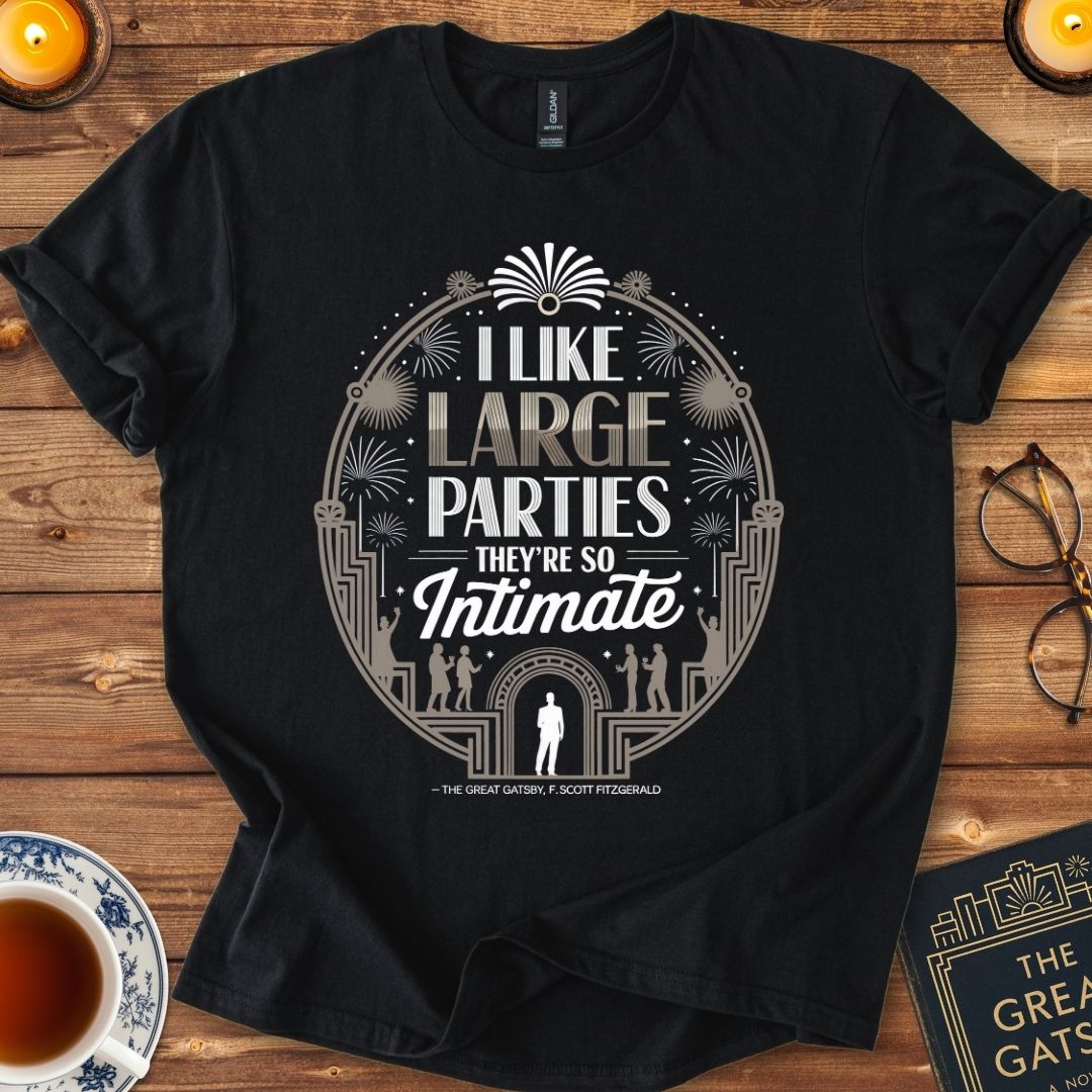 "I like large parties. They’re so intimate" - Great Gatsby T-Shirt Black