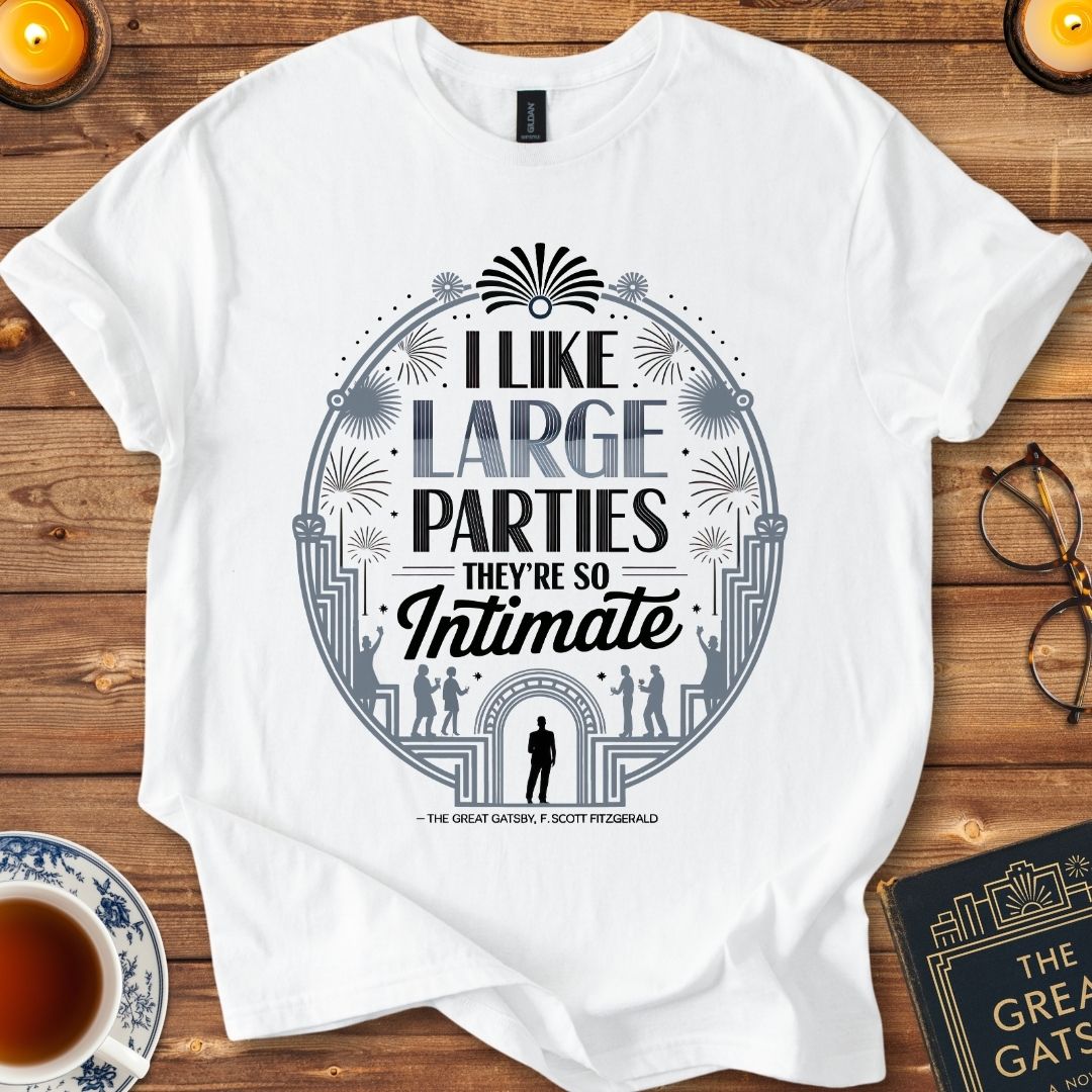 "I like large parties. They’re so intimate" - Great Gatsby T-Shirt White