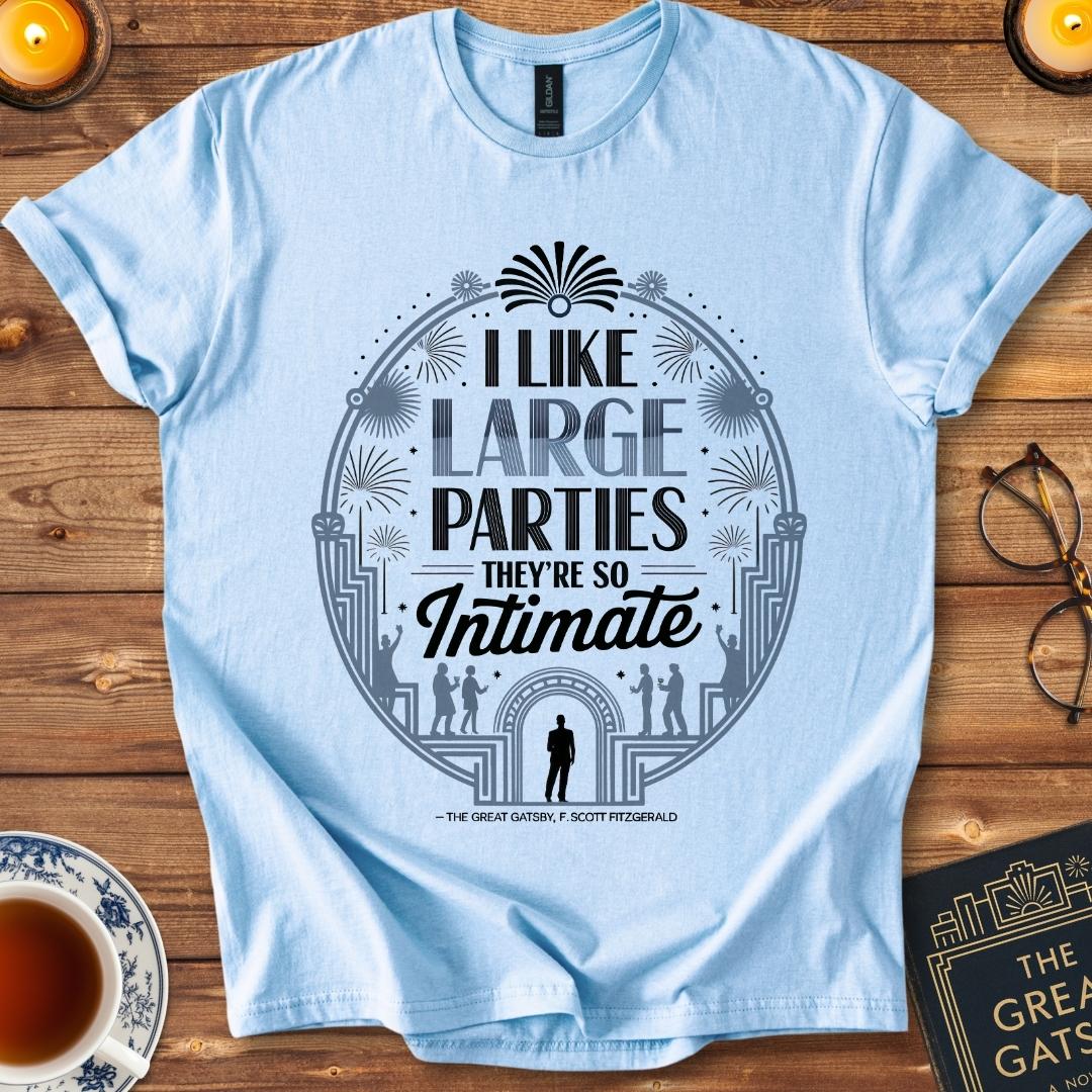 "I like large parties. They’re so intimate" - Great Gatsby T-Shirt Light Blue