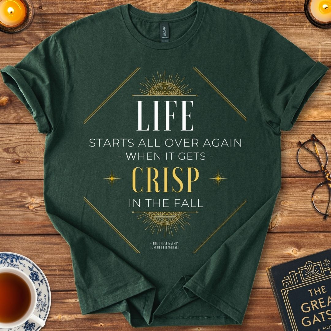 "When it Gets Crisp in the Fall " - Great Gatsby T-Shirt Forest Green