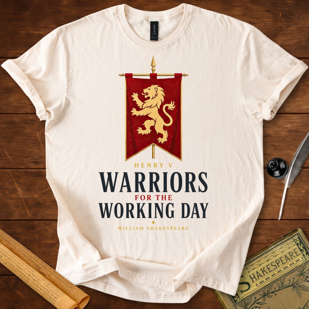 Warriors for the Working Day – Henry V Shakespeare Literary T-Shirt