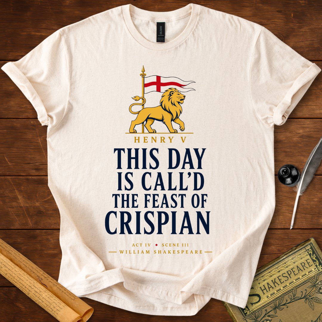 This Day Is Call'd the Feast of Crispian | Henry V T-Shirt