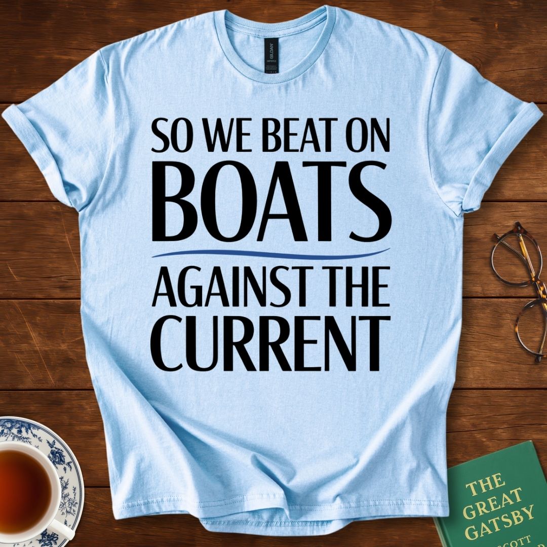 So We Beat On, Boats Against the Current (Stacked Text) T-Shirt