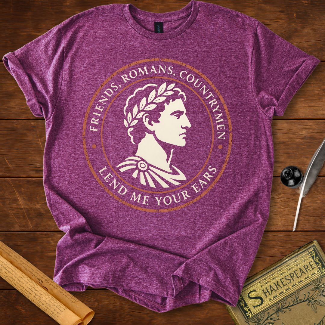 Friends, Romans, Countrymen – Shakespeare T-Shirt