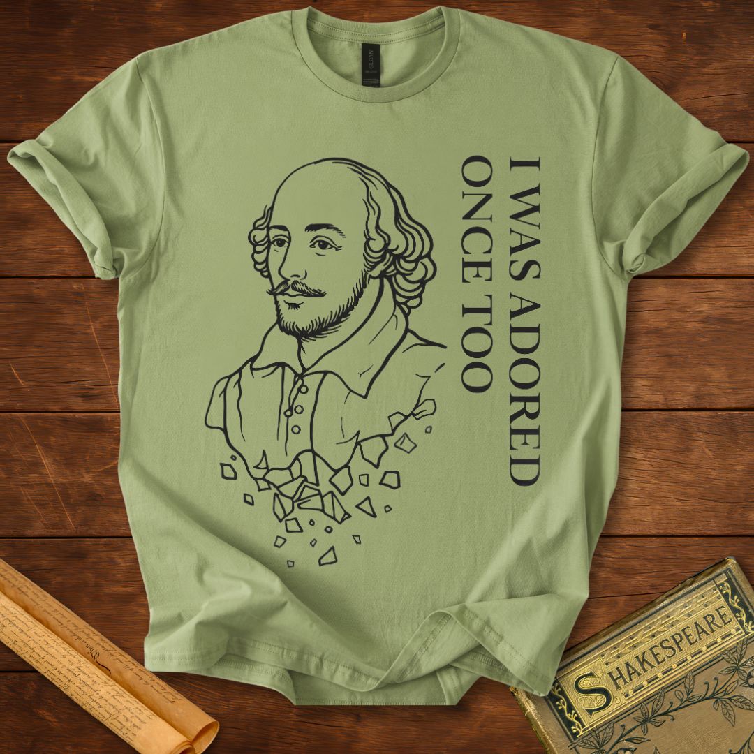 "I Was Adored Once Too" – Shakespeare Twelfth Night Quote T-Shirt T-Shirt