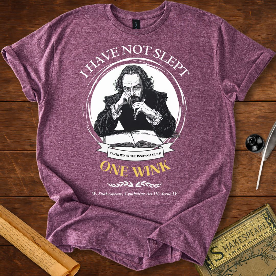 I Have Not Slept One Wink Shakespeare T-Shirt
