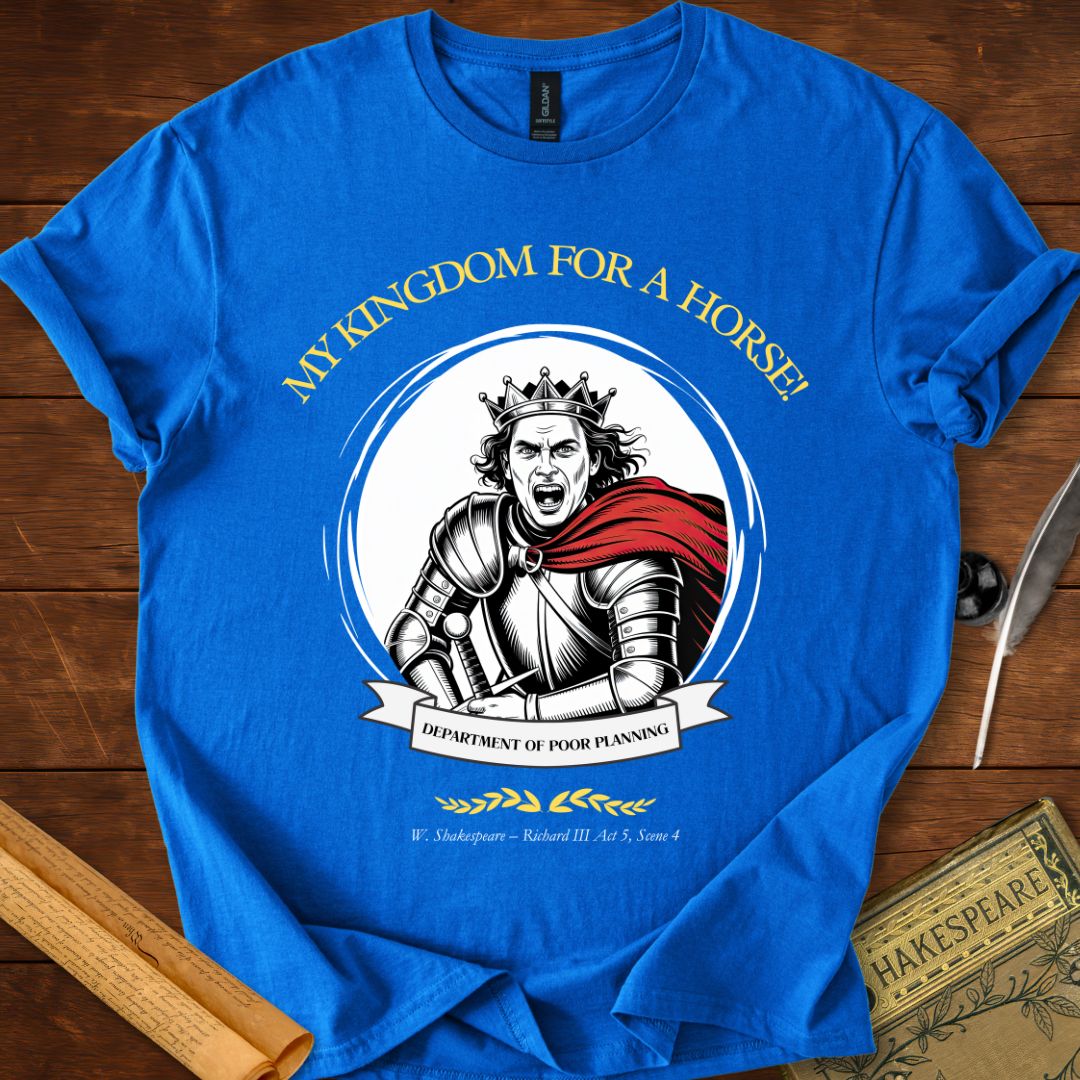 "My Kingdom for a Horse!" Shakespeare T-Shirt