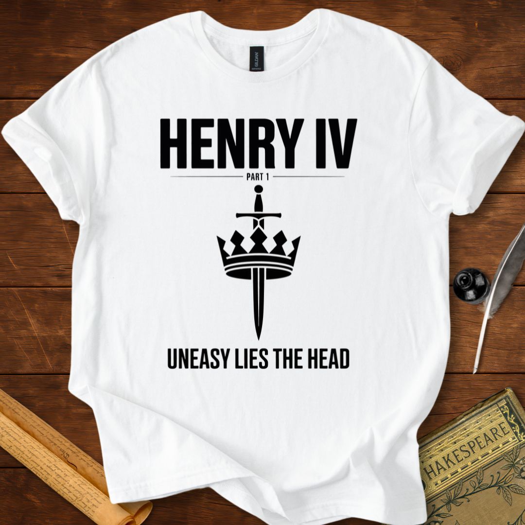 Henry IV Part 1 – Uneasy Lies the Head Shakespeare T-Shirt