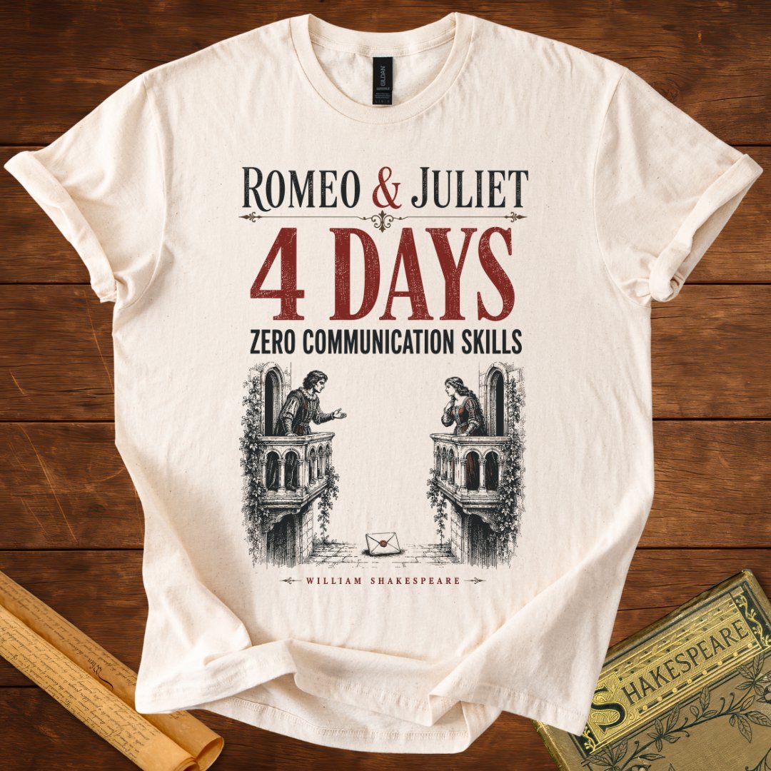 Romeo & Juliet – Zero Communication Skills Shakespeare T-Shirt
