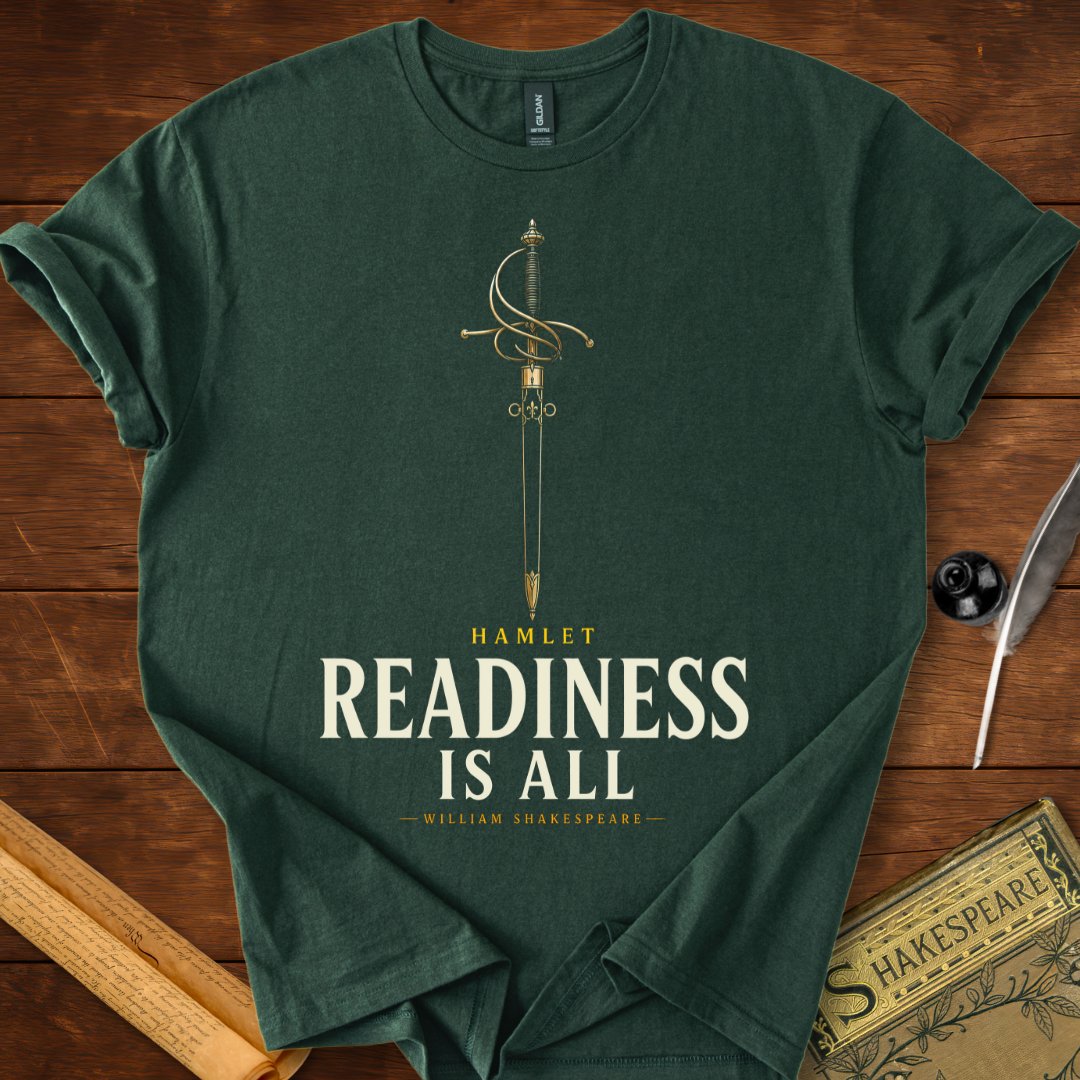 Readiness Is All – Hamlet Shakespeare T-Shirt Forest Green