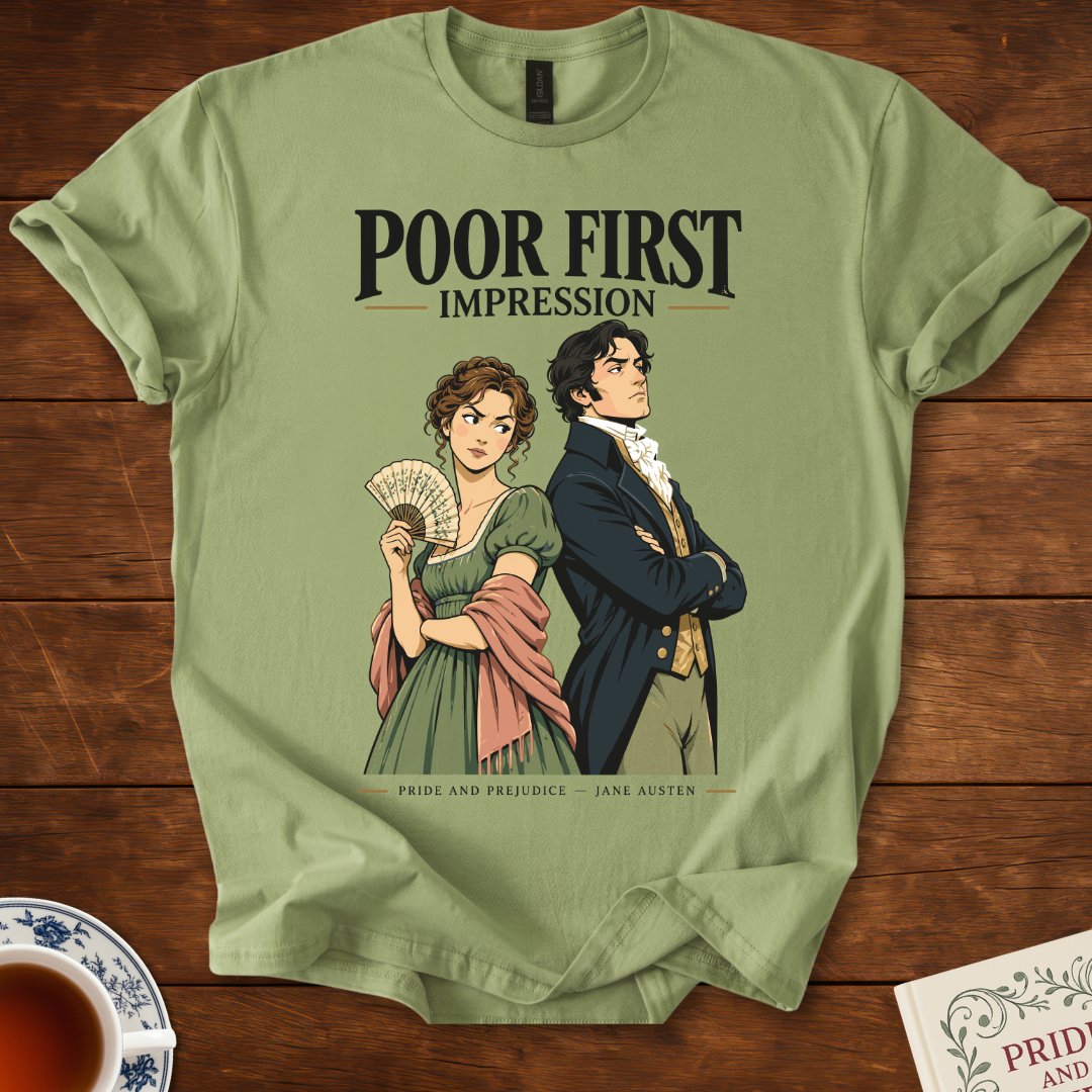 Poor First Impression — Pride and Prejudice Jane Austen T-Shirt
