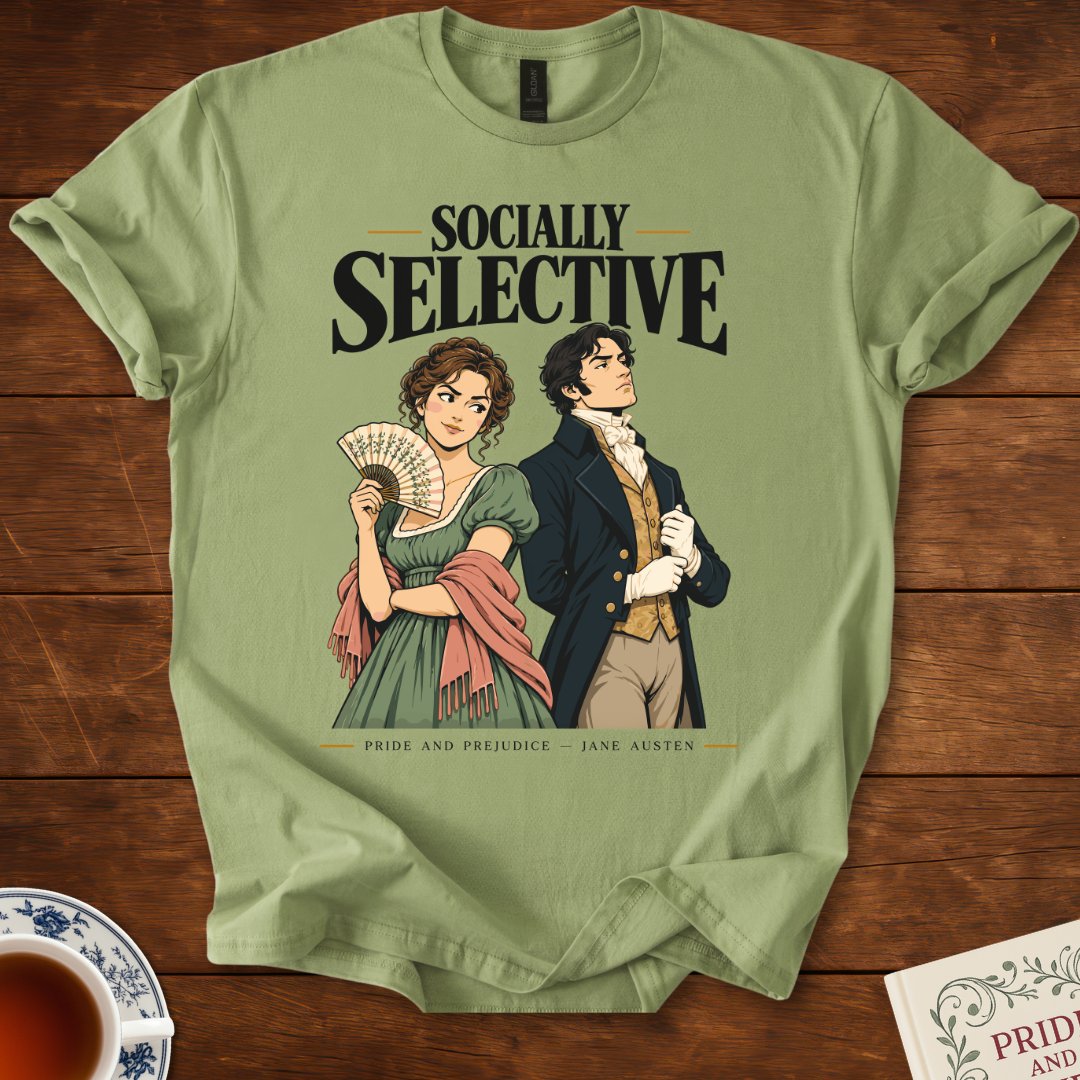 Socially Selective — Pride and Prejudice Jane Austen T-Shirt