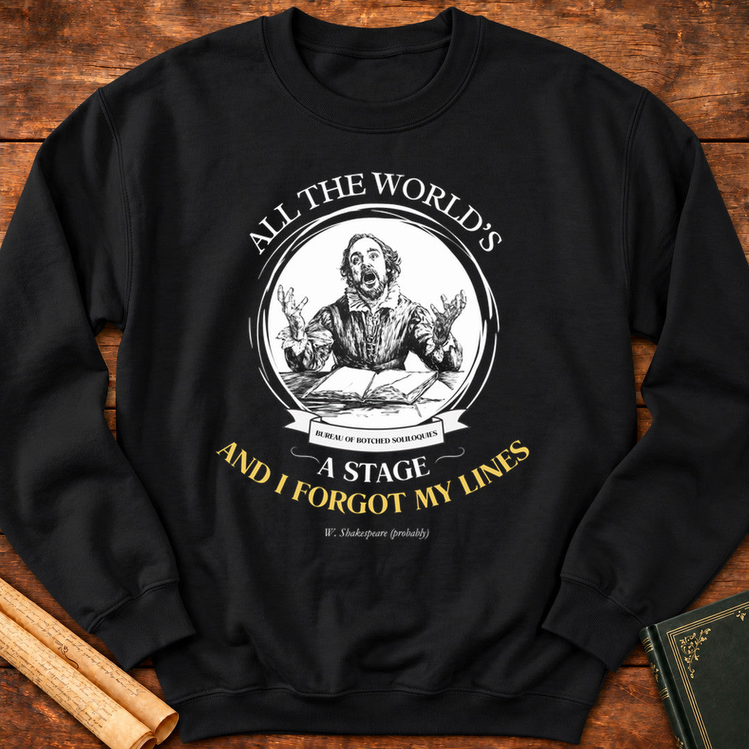 All The World's A Stage and I Forgot My Lines Shakespeare Sweatshirt - Black