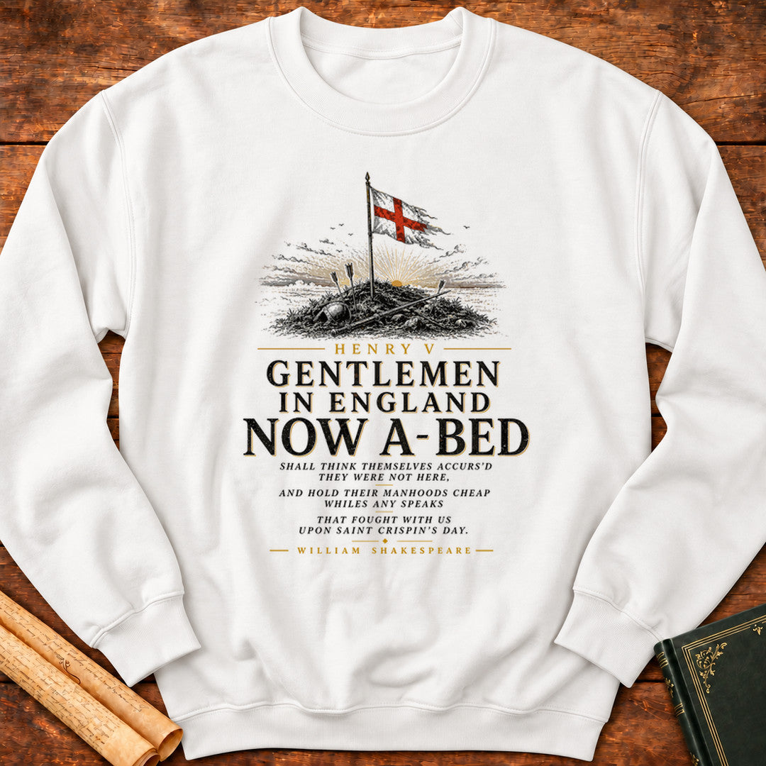 Gentlemen in England Now A-Bed Henry V Shakespeare Sweatshirt - White