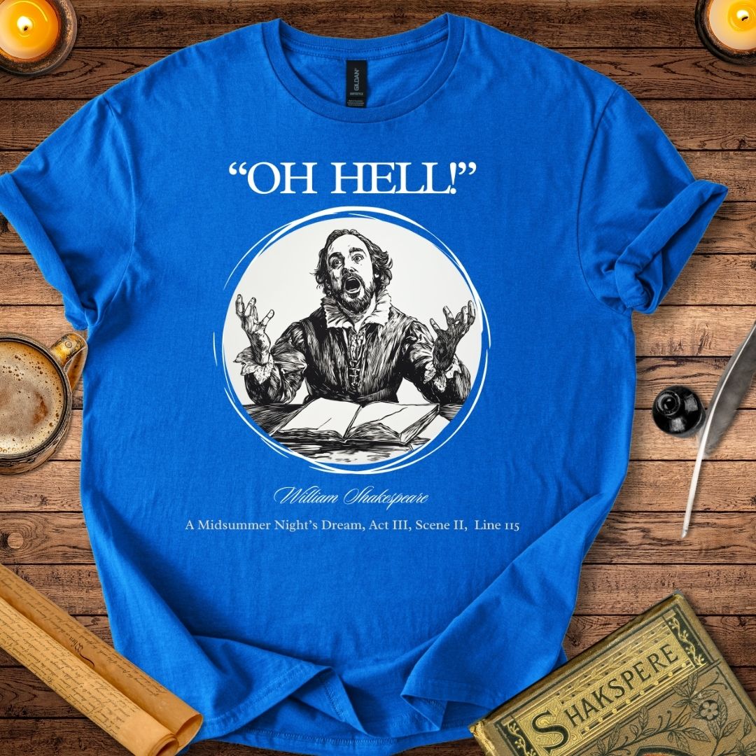 Oh hell! Shakespeare T-Shirt Royal