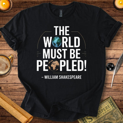 The World Must be Peopled Shakespeare T-Shirt