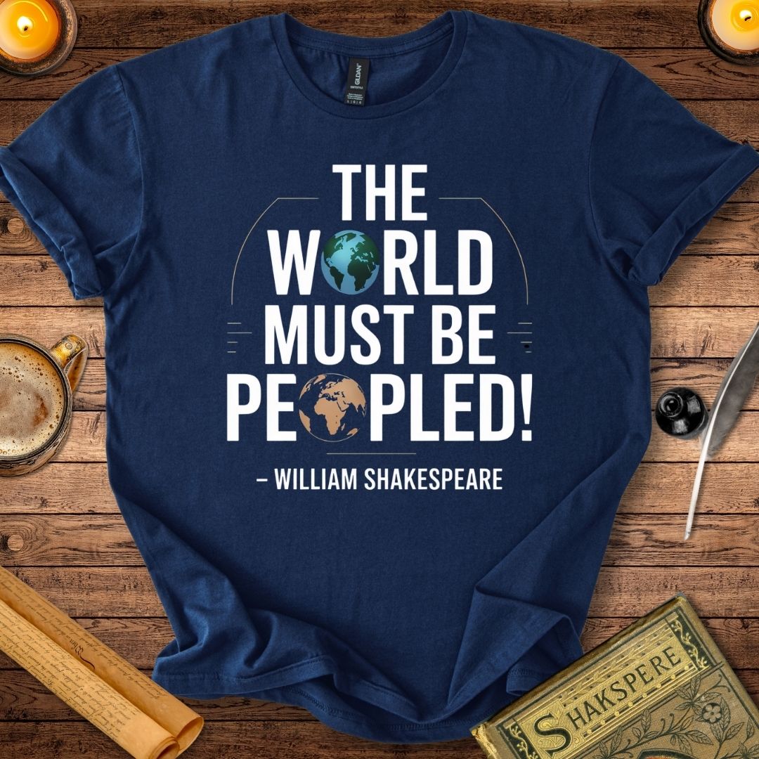 The World Must be Peopled Shakespeare T-Shirt