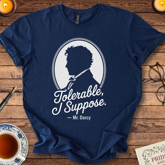 Tolerable, I Suppose Pride & Prejudice T-Shirt