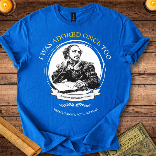 I Was Adored Once Too Shakespeare T-shirt Royal