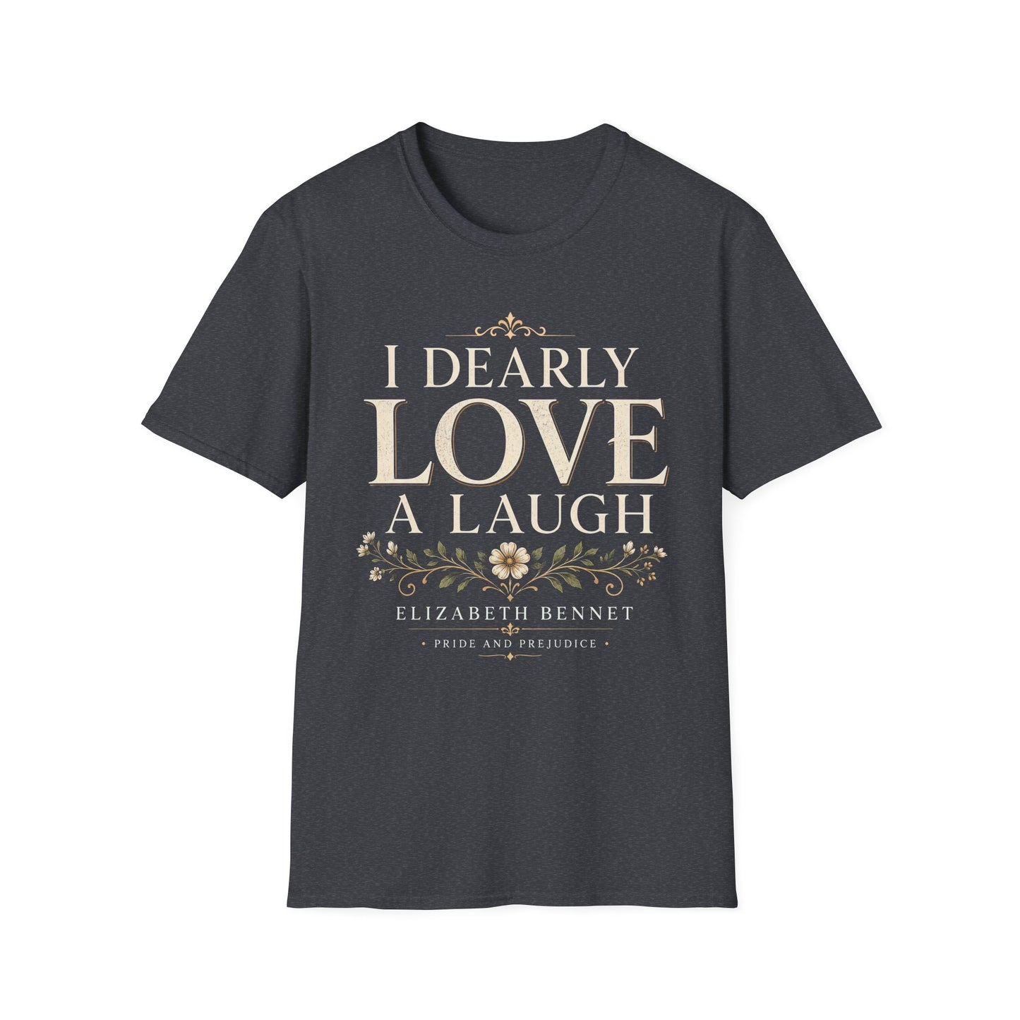 I Dearly Love a Laugh – Elizabeth Bennet Literary Quote T-Shirt