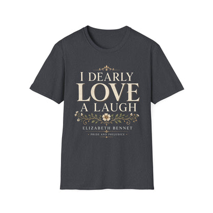 I Dearly Love a Laugh – Elizabeth Bennet Literary Quote T-Shirt