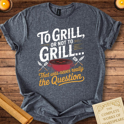 To Grill or Not to Grill Shakespeare T-Shirt