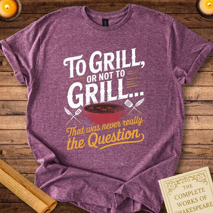 To Grill or Not to Grill Shakespeare T-Shirt