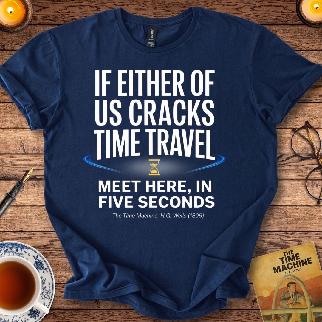 If Either of Us Cracks Time Travel T-Shirt Navy