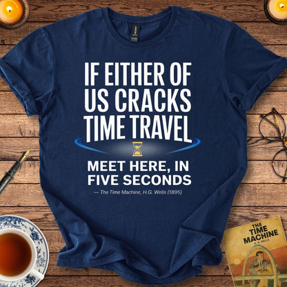 If Either of Us Cracks Time Travel T-Shirt Navy