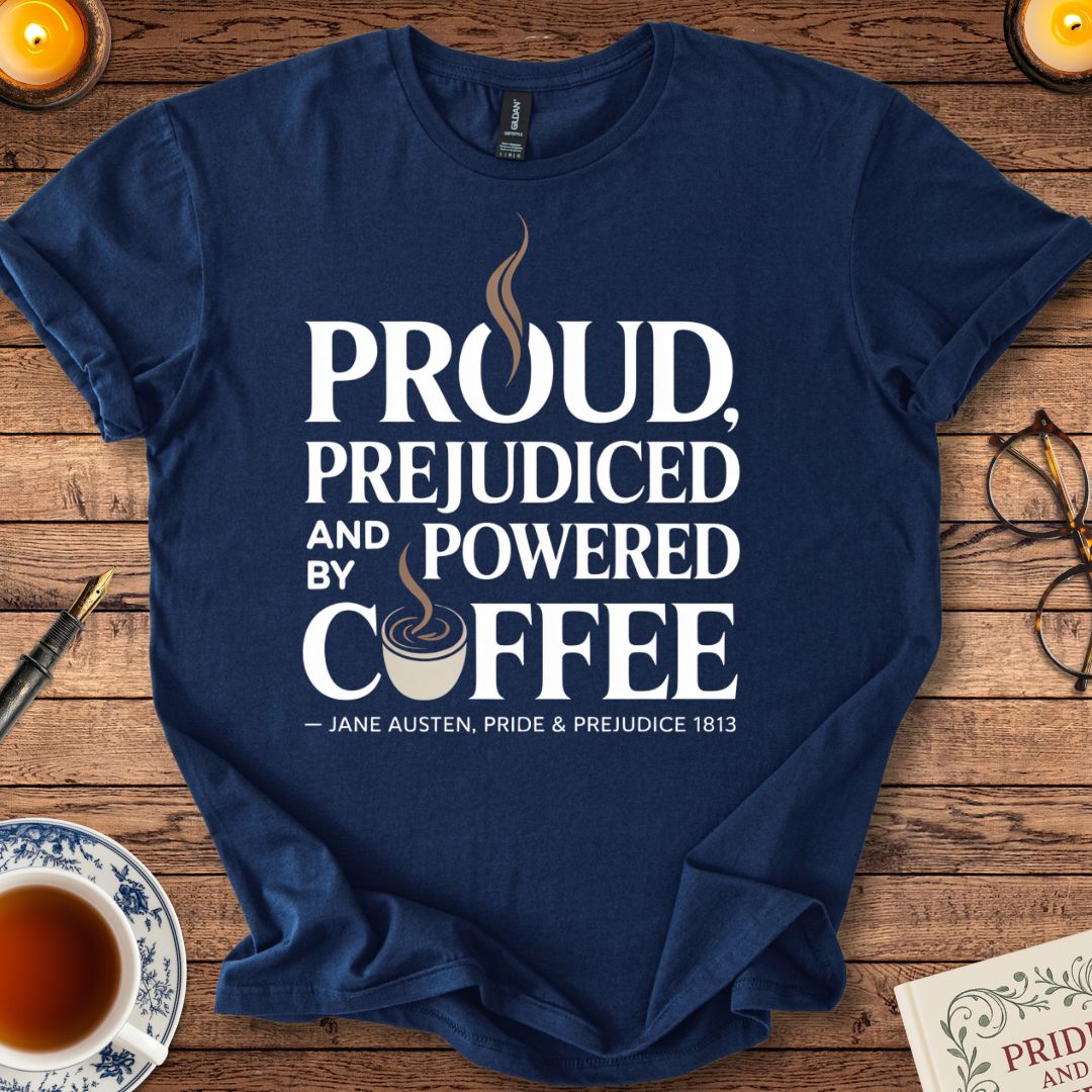 Proud, Prejudiced and Powered by Coffee T-Shirt Navy