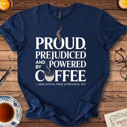 Proud, Prejudiced and Powered by Coffee T-Shirt Navy