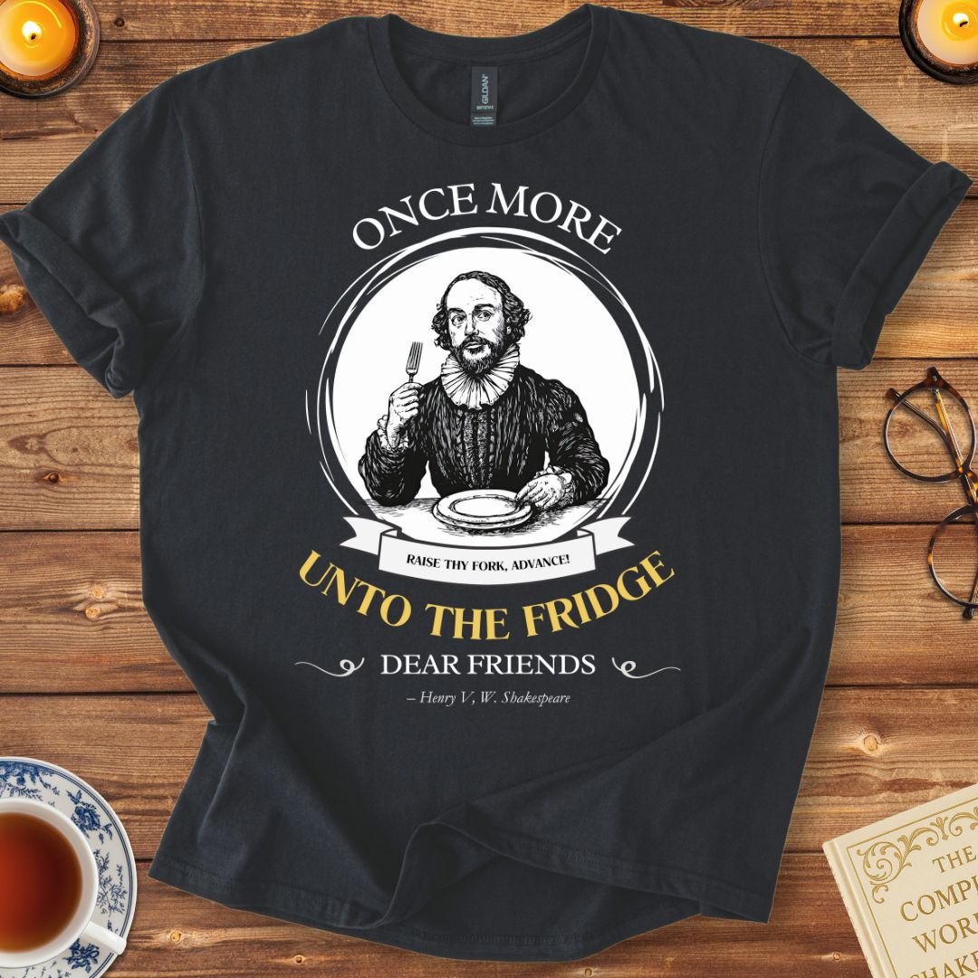 Once More Unto the Fridge Shakespeare T-Shirt Black
